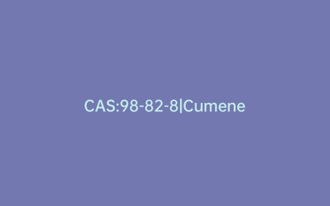 CAS:98-82-8|Cumene