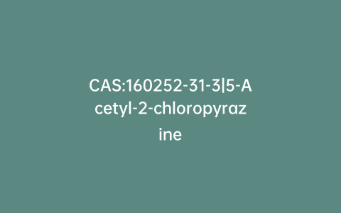 CAS:160252-31-3|5-Acetyl-2-chloropyrazine