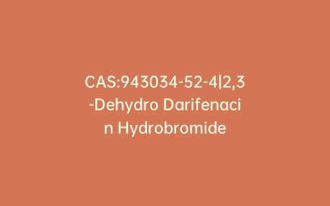 CAS:943034-52-4|2,3-Dehydro Darifenacin Hydrobromide