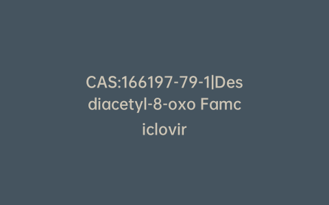 CAS:166197-79-1|Desdiacetyl-8-oxo Famciclovir