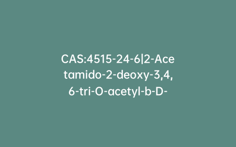 CAS:4515-24-6|2-Acetamido-2-deoxy-3,4,6-tri-O-acetyl-b-D-glucopyranosylamine
