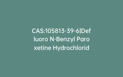 CAS:105813-39-6|Defluoro N-Benzyl Paroxetine Hydrochloride