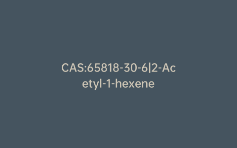CAS:65818-30-6|2-Acetyl-1-hexene
