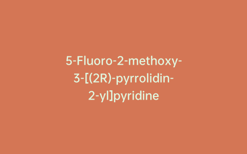 5-Fluoro-2-methoxy-3-[(2R)-pyrrolidin-2-yl]pyridine
