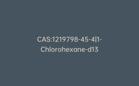 CAS:1219798-45-4|1-Chlorohexane-d13
