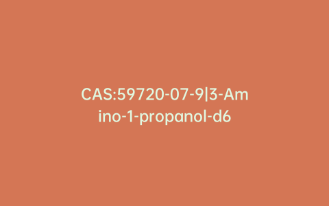 CAS:59720-07-9|3-Amino-1-propanol-d6