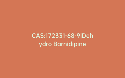 CAS:172331-68-9|Dehydro Barnidipine
