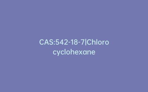 CAS:542-18-7|Chlorocyclohexane