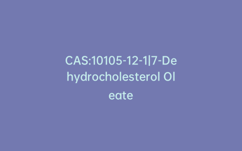 CAS:10105-12-1|7-Dehydrocholesterol Oleate