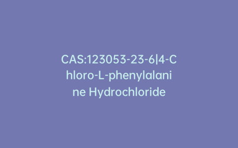 CAS:123053-23-6|4-Chloro-L-phenylalanine Hydrochloride