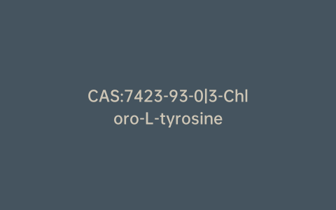 CAS:7423-93-0|3-Chloro-L-tyrosine