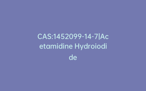 CAS:1452099-14-7|Acetamidine Hydroiodide