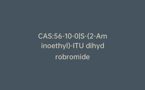 CAS:56-10-0|S-(2-Aminoethyl)-ITU dihydrobromide