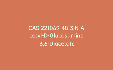 CAS:221069-48-3|N-Acetyl-D-Glucosamine 3,6-Diacetate