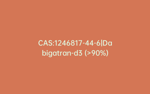 CAS:1246817-44-6|Dabigatran-d3 (>90%)