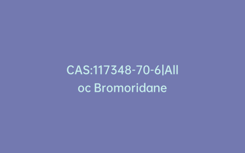 CAS:117348-70-6|Alloc Bromoridane