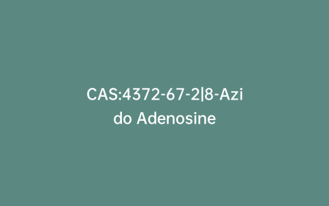 CAS:4372-67-2|8-Azido Adenosine