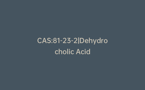 CAS:81-23-2|Dehydrocholic Acid