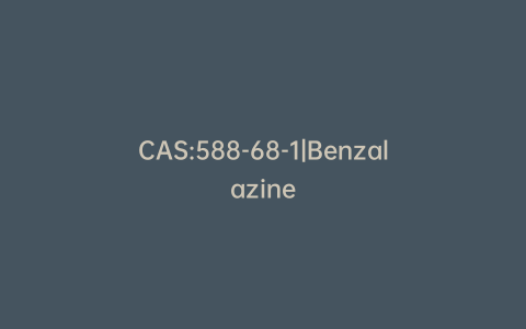 CAS:588-68-1|Benzalazine