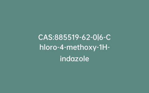 CAS:885519-62-0|6-Chloro-4-methoxy-1H-indazole