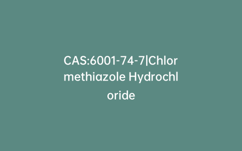 CAS:6001-74-7|Chlormethiazole Hydrochloride