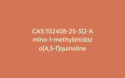 CAS:102408-25-3|2-Amino-1-methylimidazo[4,5-f]quinoline