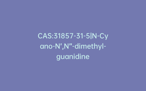 CAS:31857-31-5|N-Cyano-N’,N”-dimethyl-guanidine