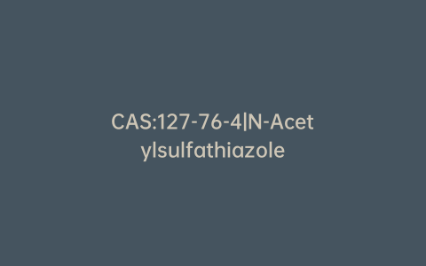 CAS:127-76-4|N-Acetylsulfathiazole