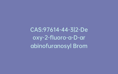 CAS:97614-44-3|2-Deoxy-2-fluoro-a-D-arabinofuranosyl Bromide 3,5-Dibenzoate