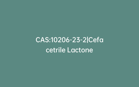 CAS:10206-23-2|Cefacetrile Lactone