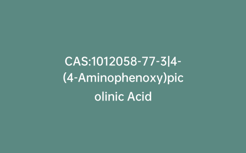 CAS:1012058-77-3|4-(4-Aminophenoxy)picolinic Acid
