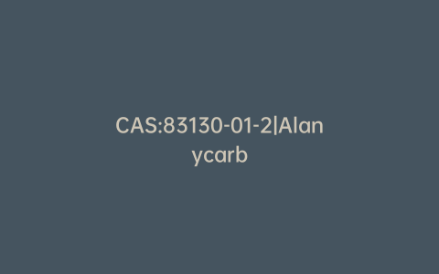 CAS:83130-01-2|Alanycarb