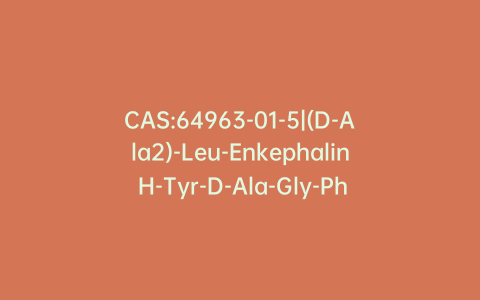 CAS:64963-01-5|(D-Ala2)-Leu-Enkephalin H-Tyr-D-Ala-Gly-Phe-Leu-OH