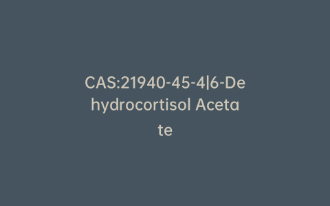 CAS:21940-45-4|6-Dehydrocortisol Acetate
