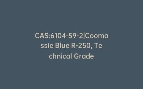 CAS:6104-59-2|Coomassie Blue R-250, Technical Grade