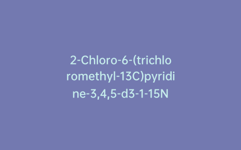 2-Chloro-6-(trichloromethyl-13C)pyridine-3,4,5-d3-1-15N