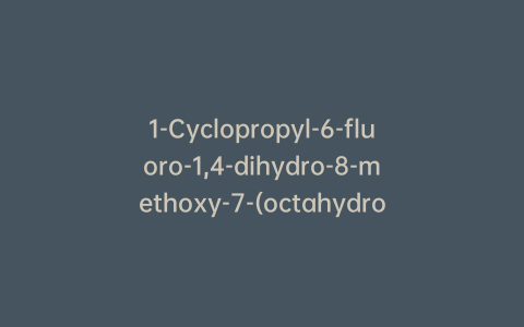 1-Cyclopropyl-6-fluoro-1,4-dihydro-8-methoxy-7-(octahydro-2-oxo-6H-pyrrolo[3,4-b]pyridin-6-yl)-4-oxo-3-quinolinecarboxylic Acid