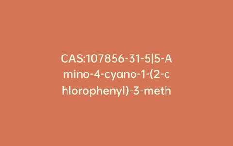 CAS:107856-31-5|5-Amino-4-cyano-1-(2-chlorophenyl)-3-methylpyrazole