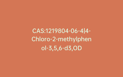 CAS:1219804-06-4|4-Chloro-2-methylphenol-3,5,6-d3,OD