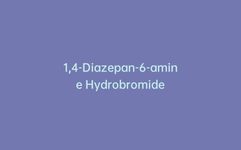 1,4-Diazepan-6-amine Hydrobromide
