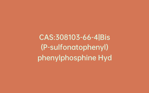 CAS:308103-66-4|Bis(P-sulfonatophenyl)phenylphosphine Hydrate Dipotassium Salt