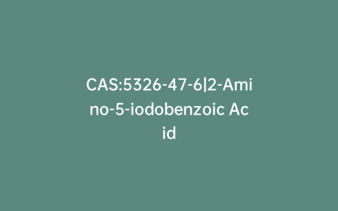 CAS:5326-47-6|2-Amino-5-iodobenzoic Acid