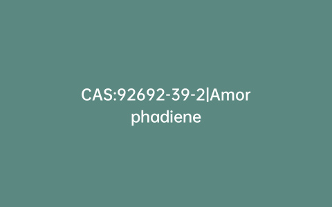 CAS:92692-39-2|Amorphadiene