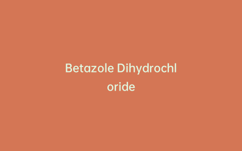 Betazole Dihydrochloride