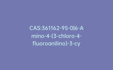 CAS:361162-95-0|6-Amino-4-(3-chloro-4-fluoroanilino)-3-cyano-7-ethyloxyquinoline