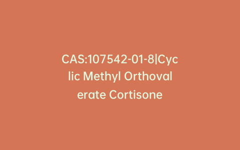 CAS:107542-01-8|Cyclic Methyl Orthovalerate Cortisone