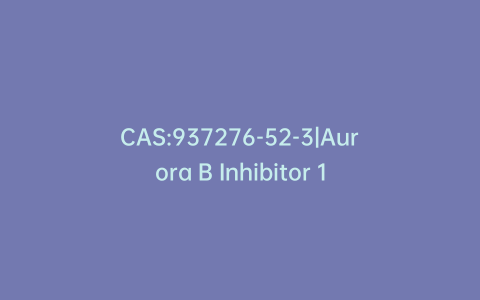 CAS:937276-52-3|Aurora B Inhibitor 1
