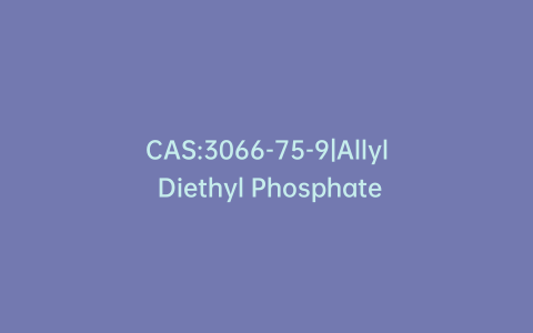 CAS:3066-75-9|Allyl Diethyl Phosphate