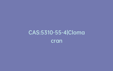 CAS:5310-55-4|Clomacran