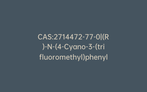 CAS:2714472-77-0|(R)-N-(4-Cyano-3-(trifluoromethyl)phenyl)-3-(4-cyanophenoxy-2,3,5,6-d4)-2-hydroxy-2-methylpropanamide
